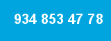934 853 47 78